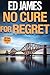 No Cure For Regret