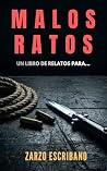 Malos ratos: Un l...