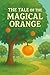 The Tale of The Magical Orange