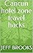 Cancun hotel zone travel hacks