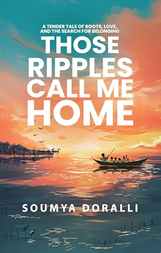 Those Ripples Call Me Home (Kindle Edition)