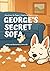George's Secret Sofa: Somet...