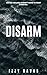 Disarm (What We Don't Say #1)