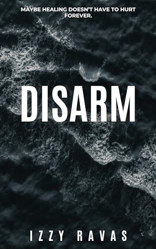Disarm (What We Don't Say #1)