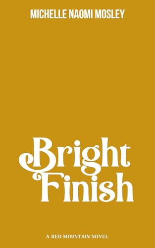 Bright Finish (Red Mountain #6)