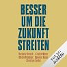 Besser um die Zuk...