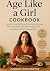Age like a girl Cookbook: T...