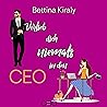Verlieb dich niemals in den CEO: Verlieb dich niemals...