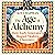 The Age of Alchemy: How Ear...