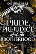 Pride, Prejudice and the Brotherhood