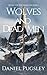 Wolves and Dead Men by Daniel Pugsley