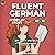 Fluent German, Story by Sto...
