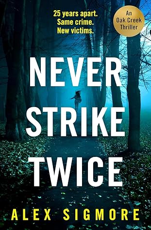 Never Strike Twice (Oak Creek Thriller Book 2)