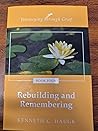 Rebuilding and Remembering (Journeying Through Grief, Book Four)
