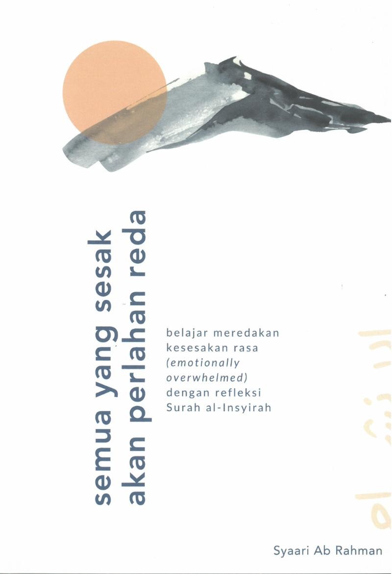 Semua yang Sesak Akan Perlahan Reda