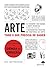 Arte - Tudo O que Precisa de Saber by Eric Grzymkowski