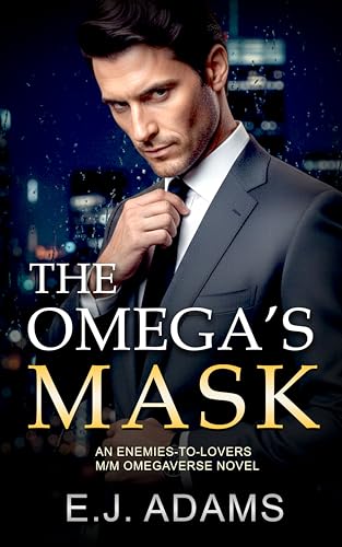 The Omega's Mask: An enemies-to-lovers M/M Omegaverse Mafia Novel (The Valentini Family Book 1)