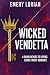 Wicked Vendetta: A Dark Ene...