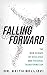 Falling Forward: The New Science of Resilience and Personal Transformation