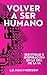 Volver a ser humano by J.D.  Macpherson