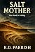 Salt Mother: The Island is ...