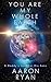 You are my whole Earth by Aaron Ryan You are my whole Earth by Aaron Ryan