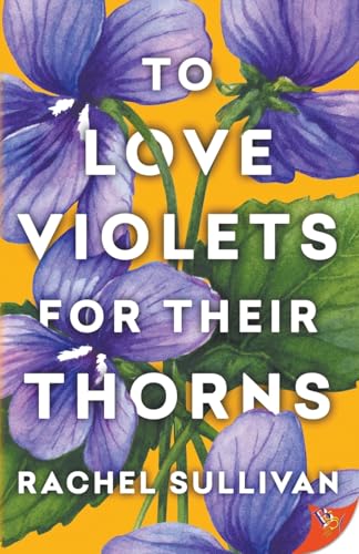 To Love Violets for Their Thorns (Paperback)