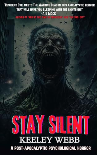Stay Silent: A Post-Apocalyptic Psychological Horror (Kindle Edition)