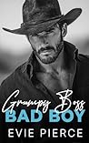 Grumpy Boss Bad Boy by Evie Pierce