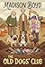 The Old Dogs' Club: A Novel...