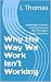 Why the Way We Work Isn’t Working  by L Thomas