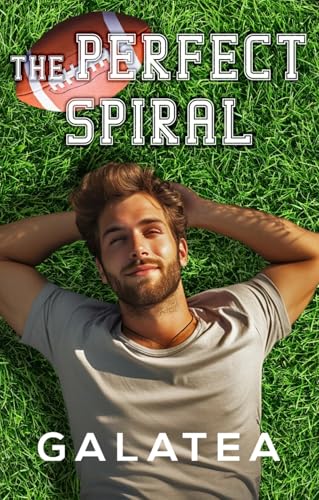 The Perfect Spiral: Part 1 of the Galatea Stories Viral Sports Romance Hit (Kindle Edition)