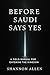 Before Saudi Says Yes: A Fi...