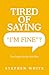 Tired of Saying “I’m Fine”? by Stephen White