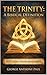 The Trinity: A Biblical Def...