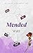 Mended (Bellmare High Book 2)