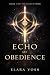 Echo of Obedience