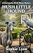 HUSH LITTLE HOUND by Sophie Lyon HUSH LITTLE HOUND by Sophie Lyon
