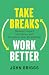 Take Breaks, Work Better