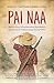 Pai Naa: The true story of ...
