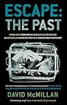 Escape: The Past: 'Living Fast' Redefined As Bangkok Hilton Escapee David Mcmillan Opens His Past As A Teenage Drug-Trafficker