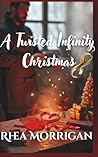 A Twisted Infinity Christmas by Rhea Morrigan