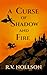 A Curse of Shadow and Fire