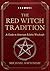The Red Witch Tradition: A Guide to American Eclectic Witchcraft