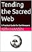 Tending the Sacred Web: A P...