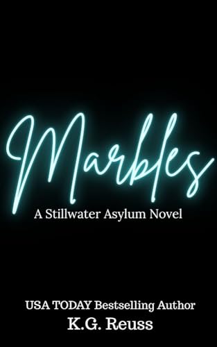 Marbles: A Dark Asylum Romance (Stillwater Asylum Book 1)
