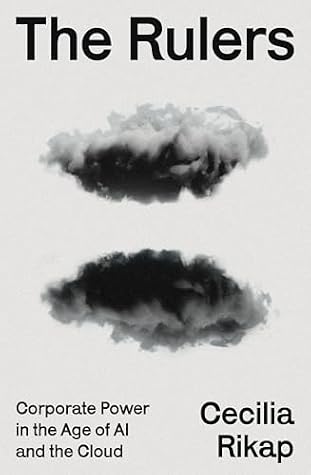 Cover of The Rulers: Corporate Power in the Age of AI and the Cloud