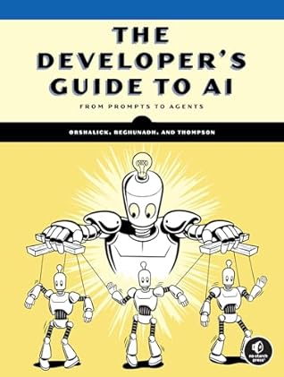 The Developer's Guide to AI: A Field Guide for the Working Developer