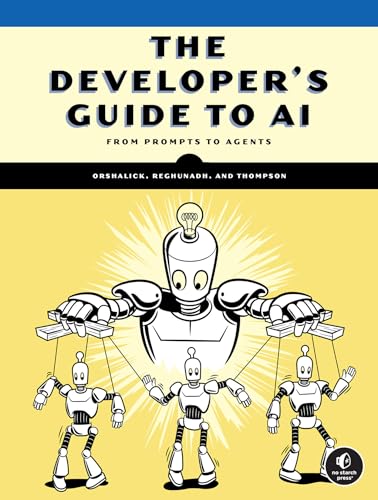 The Developer's Guide to AI: A Field Guide for the Working Developer (Paperback)