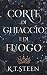Corte di Ghiaccio e di Fuoc...